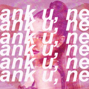 Thank You Next Inspired